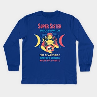 SUPER SISTER THE SOUL OF A WITCH SUPER SISTER BIRTHDAY GIRL SHIRT Kids Long Sleeve T-Shirt